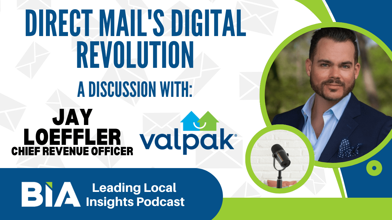 Direct Mail’s Digital Revolution: A Conversation with Valpak CRO Jay Loeffler – Leading Local Insights Podcast