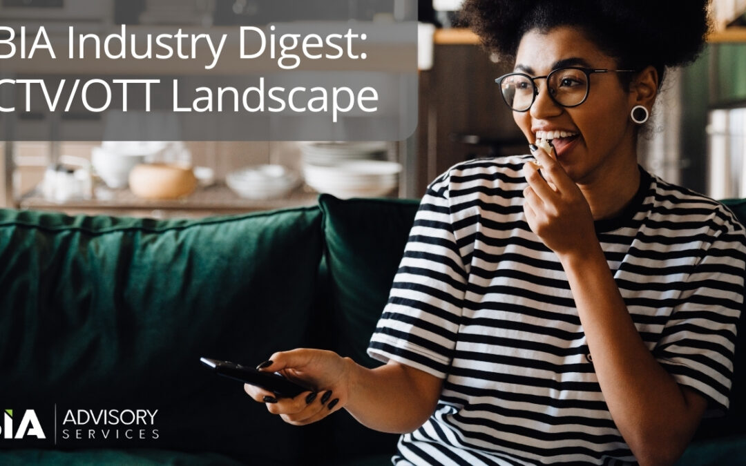 BIA Industry Digest: CTV/OTT Landscape