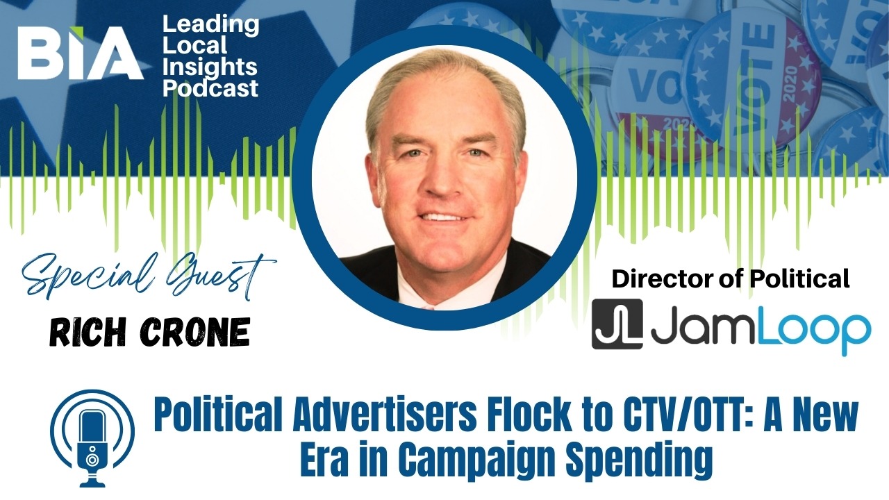 BIA Podcast: Political Advertisers Flock to CTV/OTT: A New Era in Campaign Spending