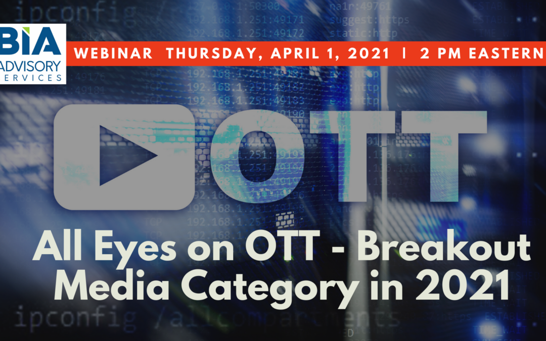 Connected TV is Growing in Local: BIA Webinar Dives into Outlook for 2021